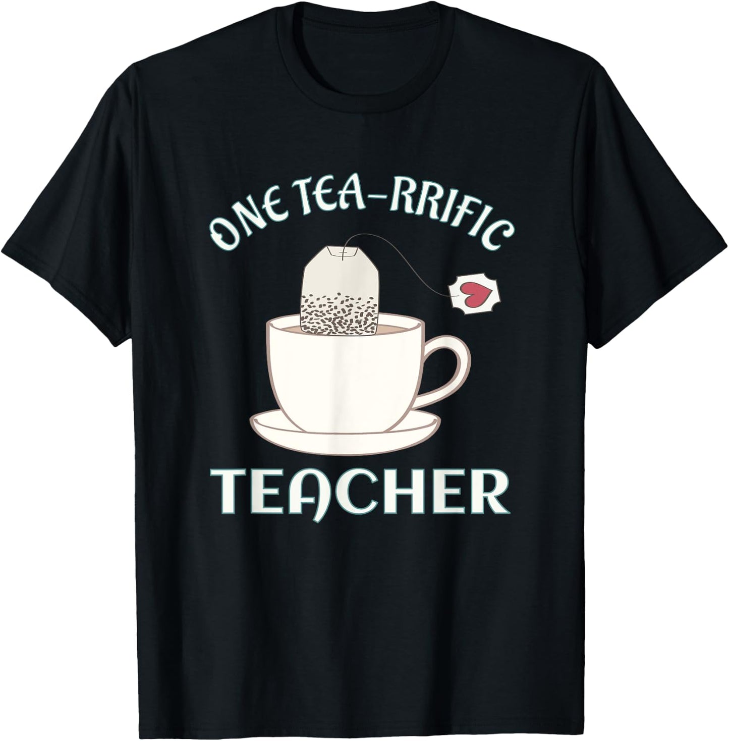 Tea Drinking Teachers Gift Pun Shirt One Tea-rrific Teacher T-Shirt - T-Shirt | Black