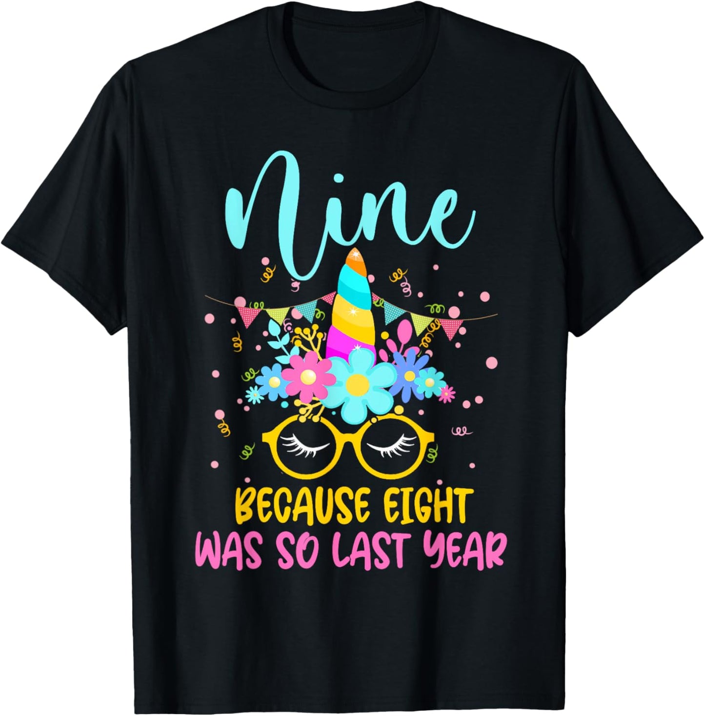 Nine Because Eight Was So Last Year Unicorn 9th Birthday T-Shirt - T-Shirt | Black