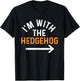 I'm With The Hedgehog - Porcupine Lover Animal Whisperer T-Shirt - T-Shirt | Black