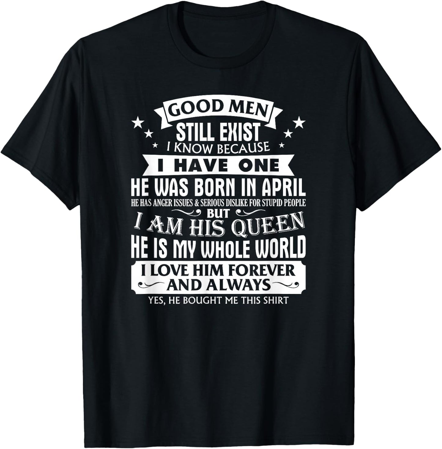 Good Men Still Exist Man Born In April Funny For Girlfriend T-Shirt - T-Shirt | Black