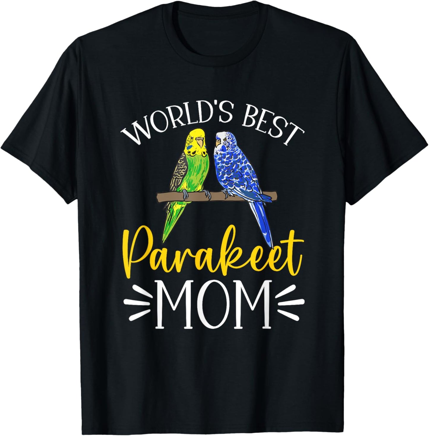 World's Best Parakeet Mom Budgie Bird Budgerigar T-Shirt - T-Shirt | Black