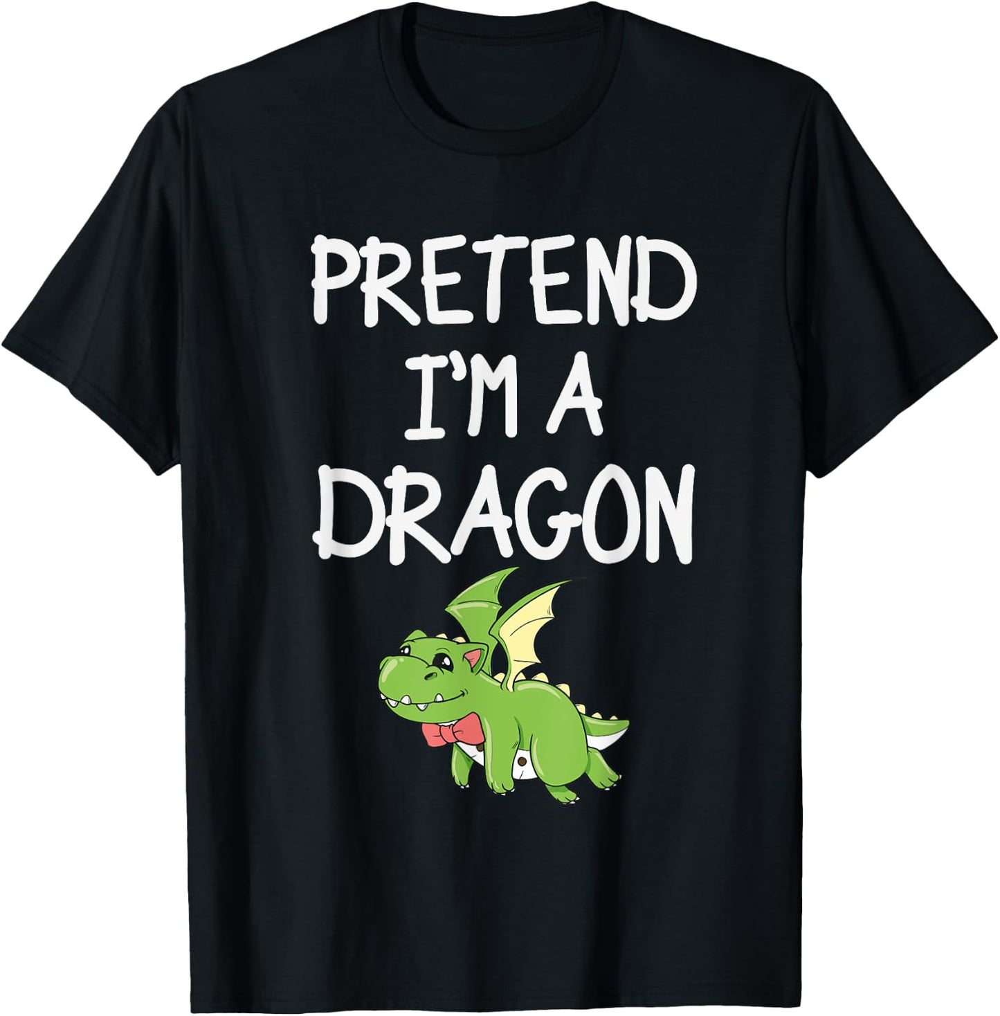 Pretend Im A Dragon T-Shirt - T-Shirt | Black