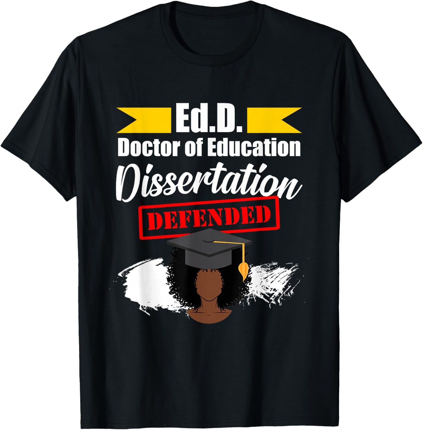 EdD Doctor of Education Defended Doctorate Graduation DA1 T-Shirt - T-Shirt | Black