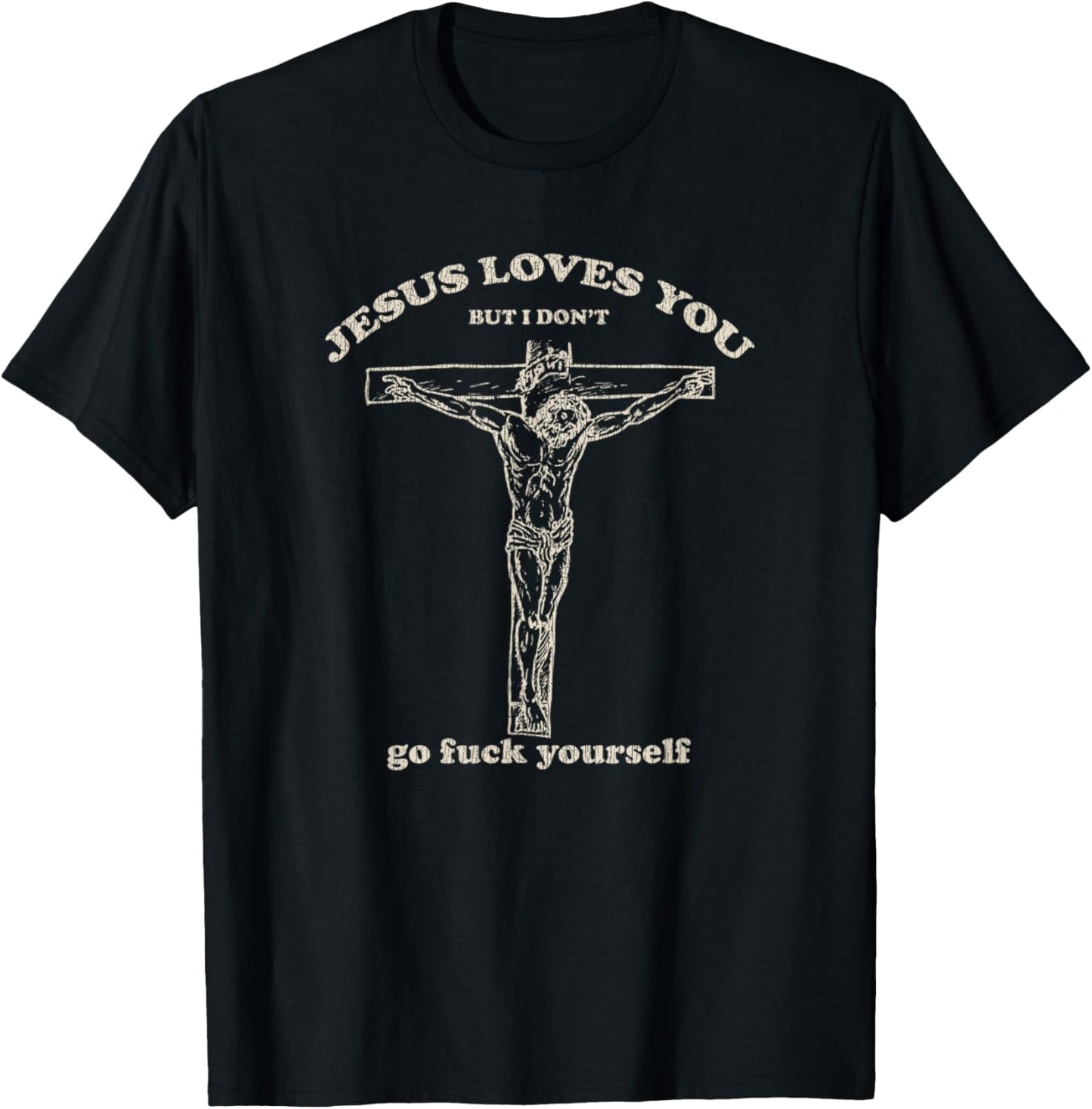 Vintage Jesus Loves You But I Don't T-Shirt - T-Shirt | Black
