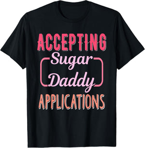 Accepting Sugar-Daddy Applications Apparel T-Shirt - T-Shirt | Black