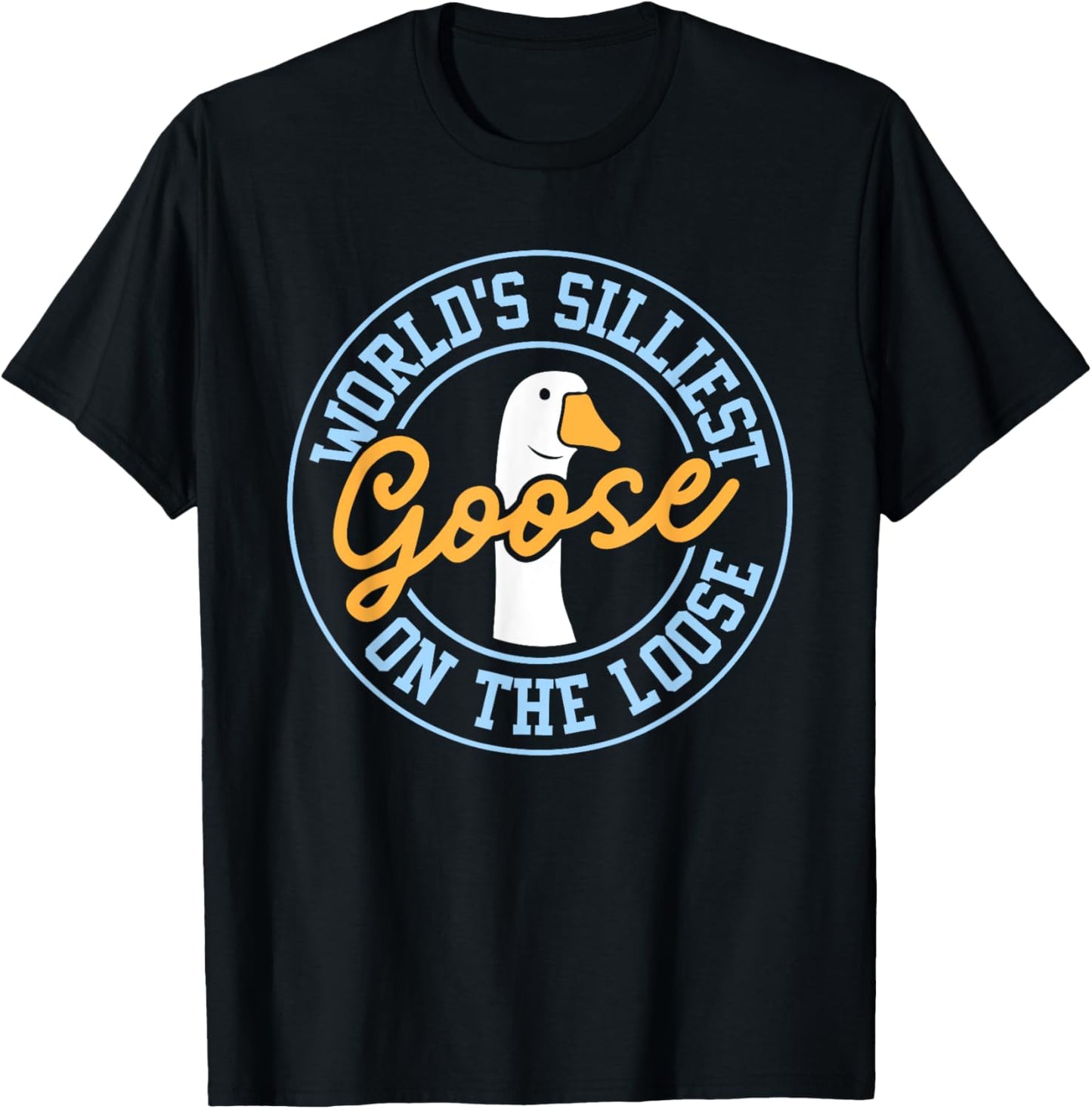World's Silliest Goose On The Loose Funny Goose Meme Silly T-Shirt - T-Shirt | Black