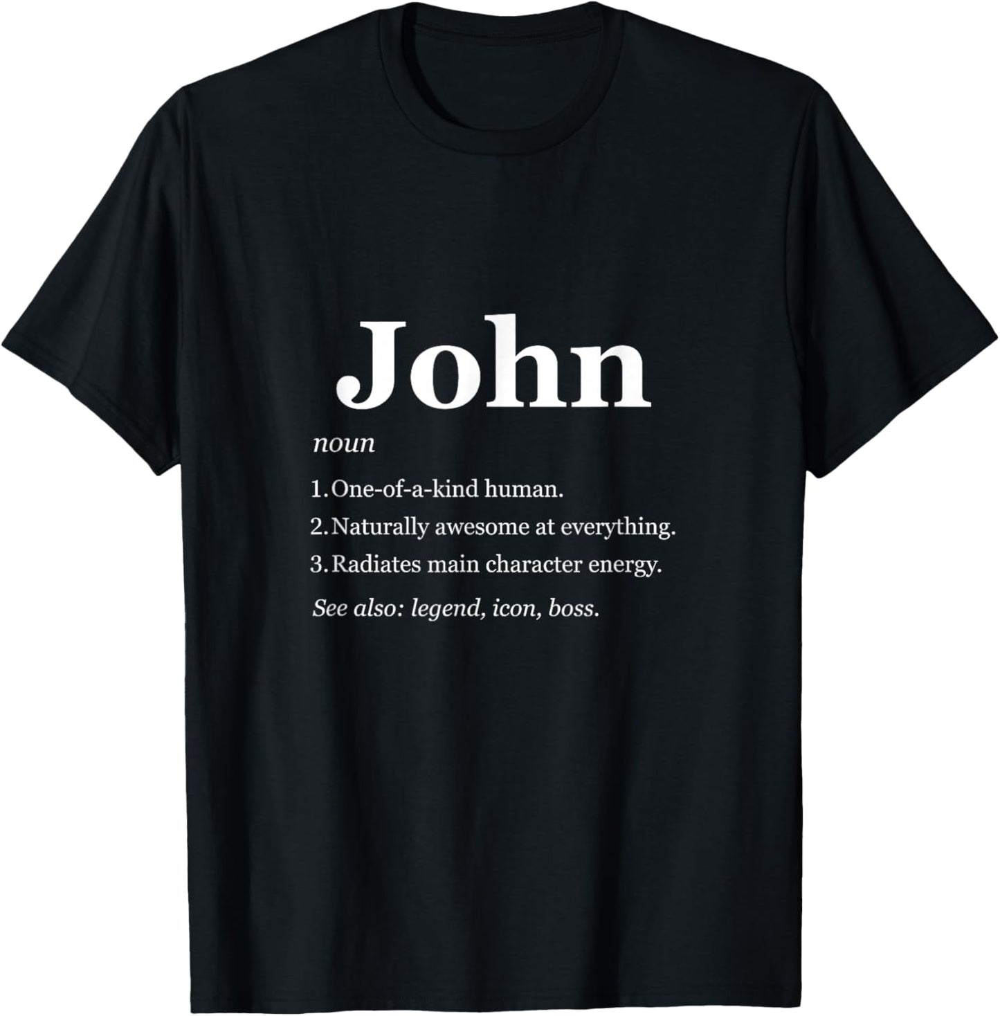 John Is A Legend Dictionary Definition Funny Saying T-Shirt - T-Shirt | Black