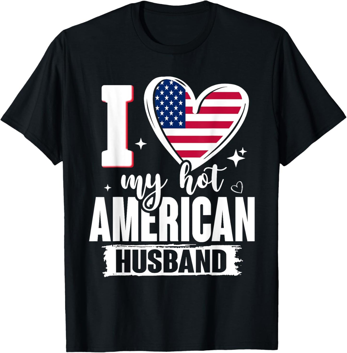 I Love My Hot American Husband Cute USA Flag Heart T-Shirt - T-Shirt | Black