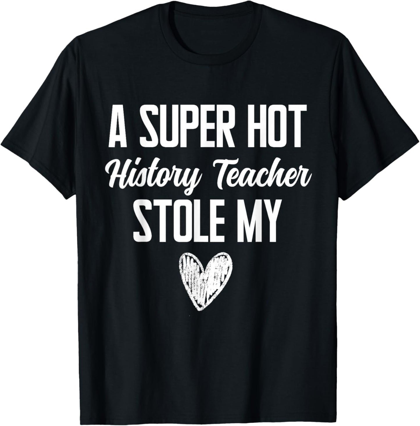 History Teacher Boyfriend Girlfriend Stole My Heart Funny T-Shirt - T-Shirt | Black