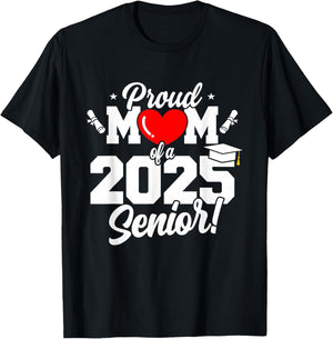 Mom Senior 2025 Proud Mom Of A Class Of 2025 Graduate T-Shirt - T-Shirt | Black