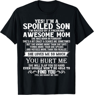 Spoiled Son I'm Raised By A Freaking Awesome Mom FEBRUARY T-Shirt - T-Shirt | Black