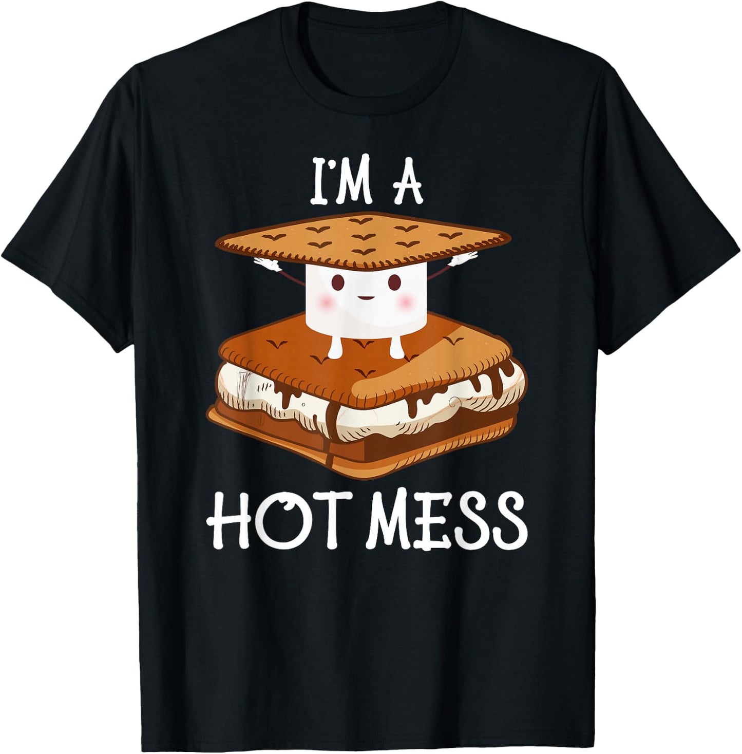 I'm A Hot Mess Smores Shirt Camping Lover Marshmallow Smores T-Shirt - T-Shirt | Black