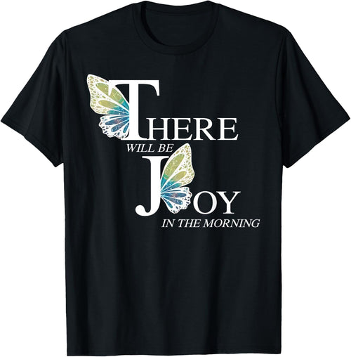 There Will Be Joy In The Morning Butterfly