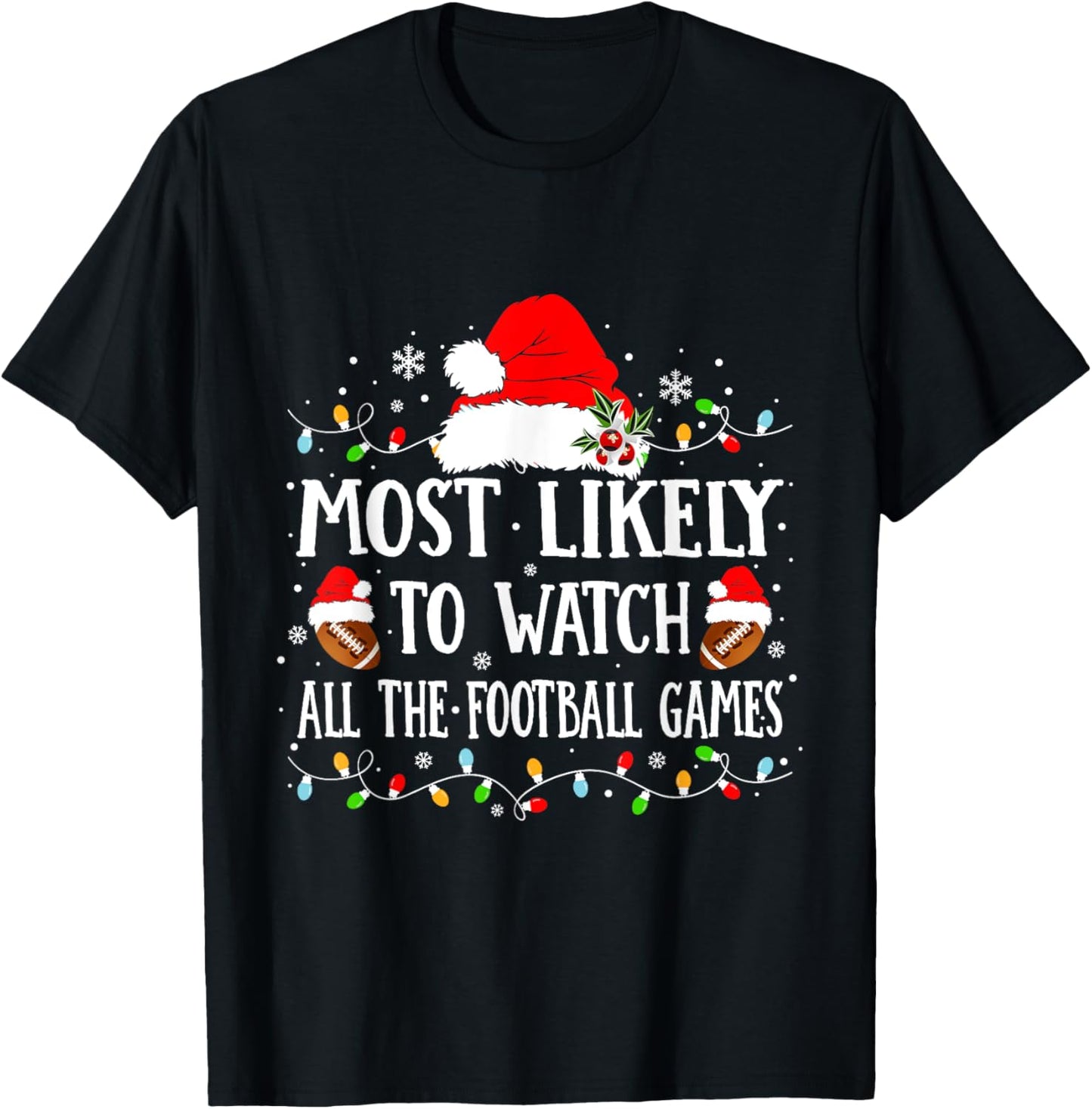 Most Likely To Watch All The Football Games Christmas Family T-Shirt - T-Shirt | Black