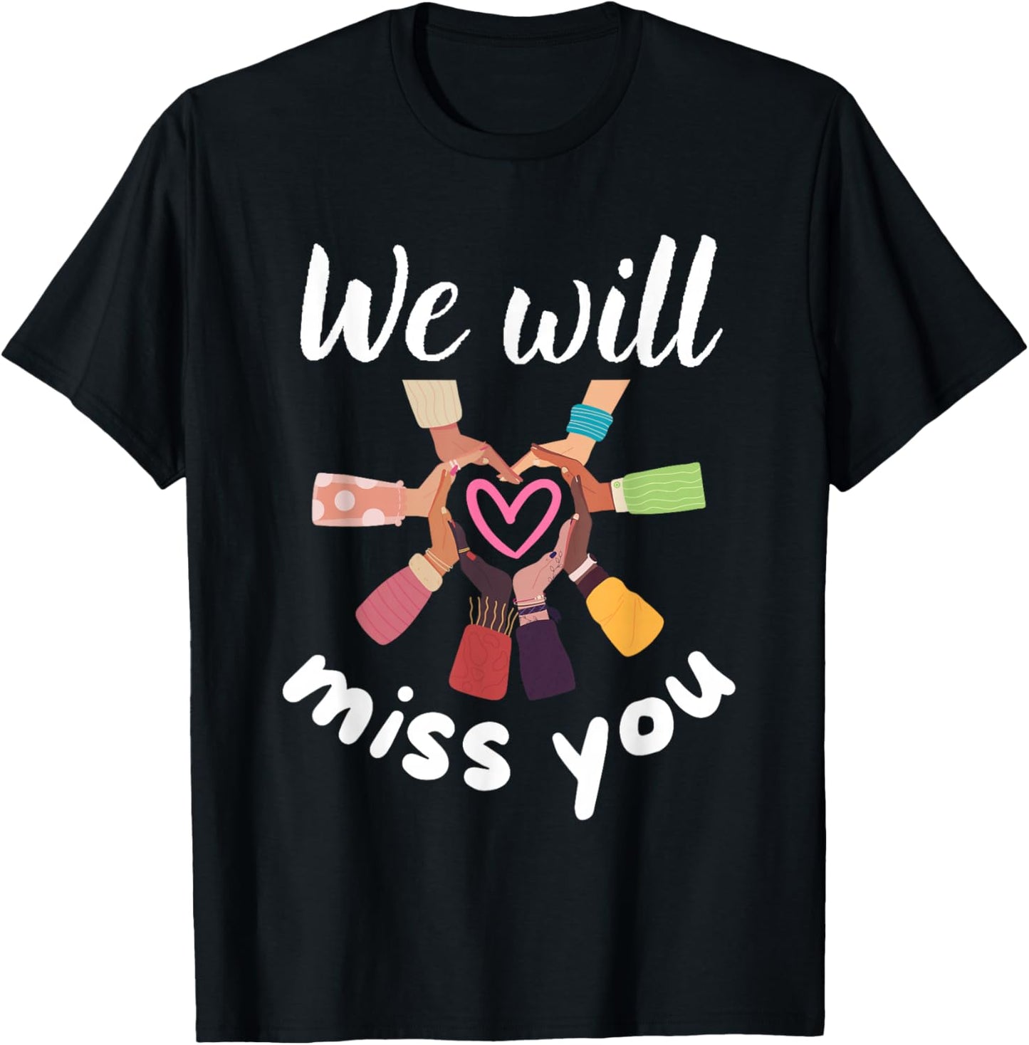 We Will Miss You Love Heart Farewell School Office Coworkers T-Shirt - T-Shirt | Black