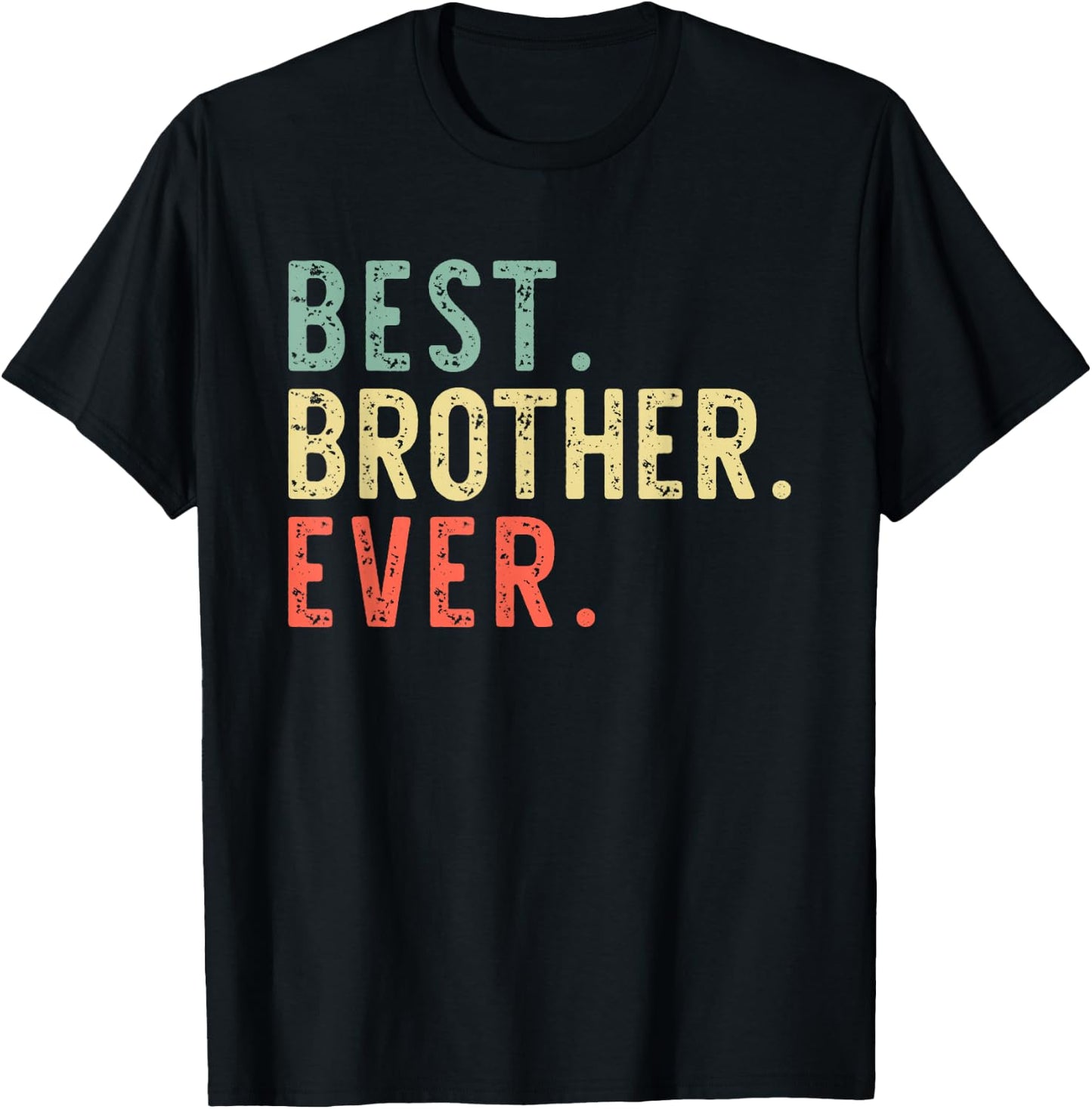 Best Brother Ever Family Cool Funny Vintage T-Shirt - T-Shirt | Black