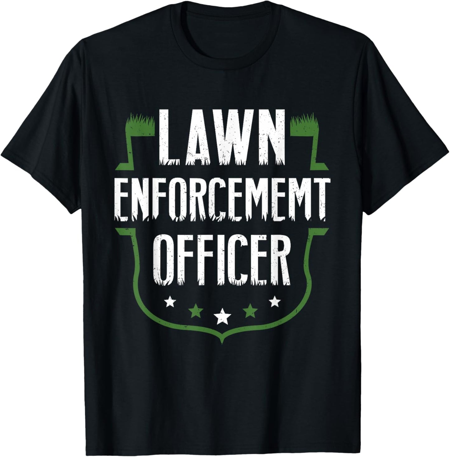 Hilarious Dad Gag Gifts - Lawn Enforcement Officer T-Shirt - T-Shirt | Black