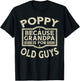 Poppy Because Grandpa For Old Guys Funny Fathers Day Papa T-Shirt - T-Shirt | Black