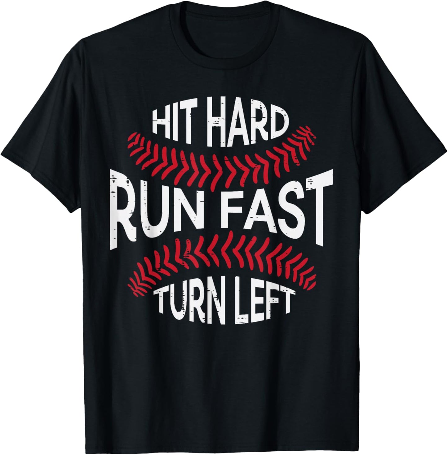 Hit Hard Run Fast Turn Left Funny Baseball Player Men Boys T-Shirt - T-Shirt | Black