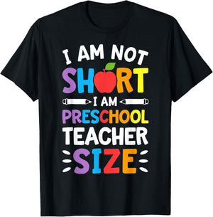 I Am Not Short I Am Preschool Teacher Size Funny Teachers Women Girls Kids T-Shirt - T-Shirt | Black