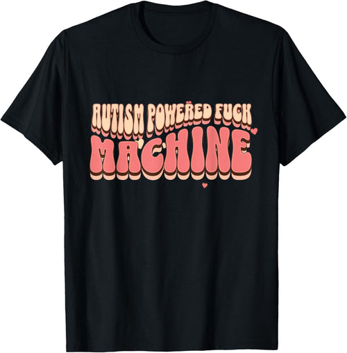 Autism Powered F-ck Machine shirt Funny Autism Quote Rizz'em