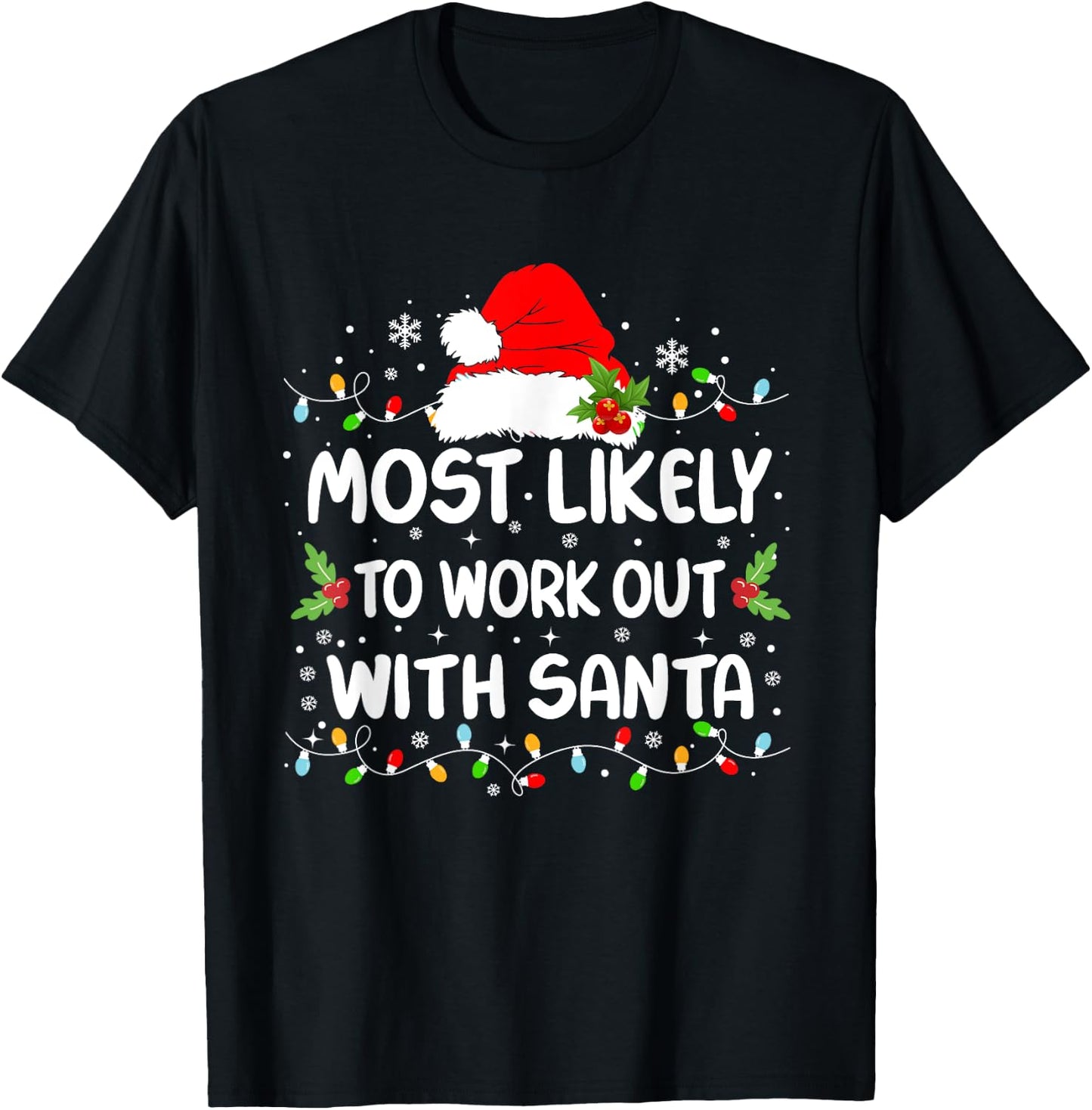 Funny Most Likely To Work Out With Santa Christmas T-Shirt - T-Shirt | Black