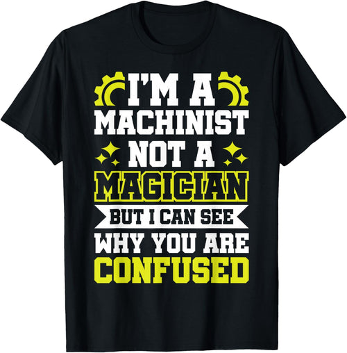 Funny Machinist Mechanic Machine Operator Shirt