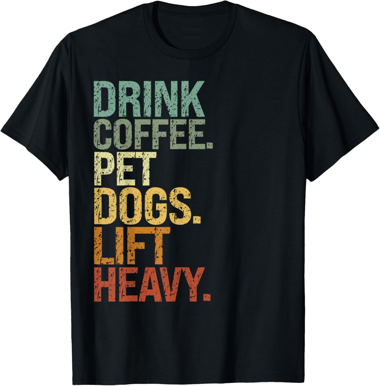 Drink Coffee Pet Dogs Lift Heavy funny dog Vintage T-Shirt - T-Shirt | Black