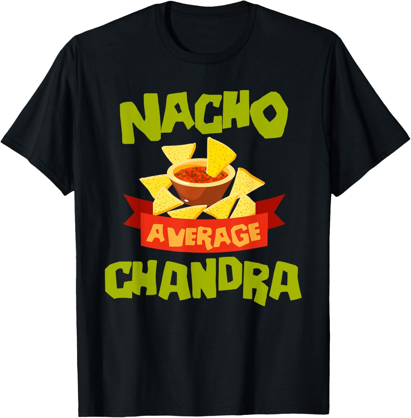 NACHO AVERAGE CHANDRA Funny Birthday Personalized Name Gift T-Shirt - T-Shirt | Black