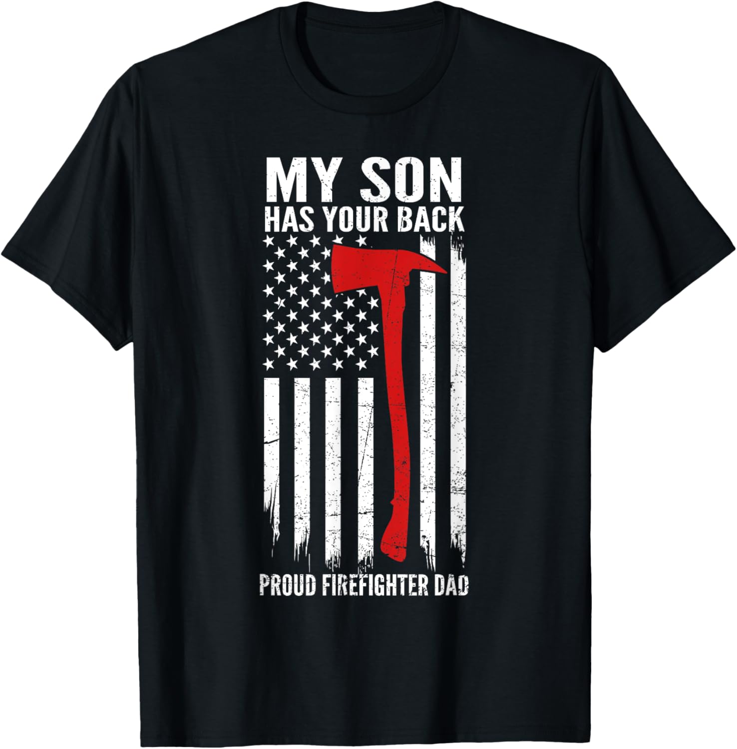 My Son Has Your Back Proud Firefighter Dad Fathers Day T-Shirt - T-Shirt | Black