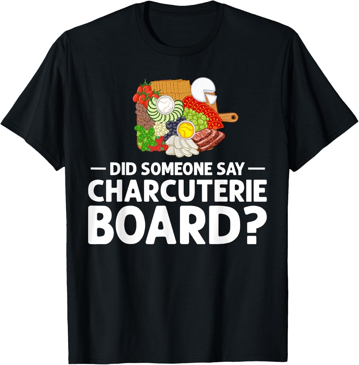 Charcuterie Board Cheese Plate Meat Recipes Ideas Food T-Shirt - T-Shirt | Black
