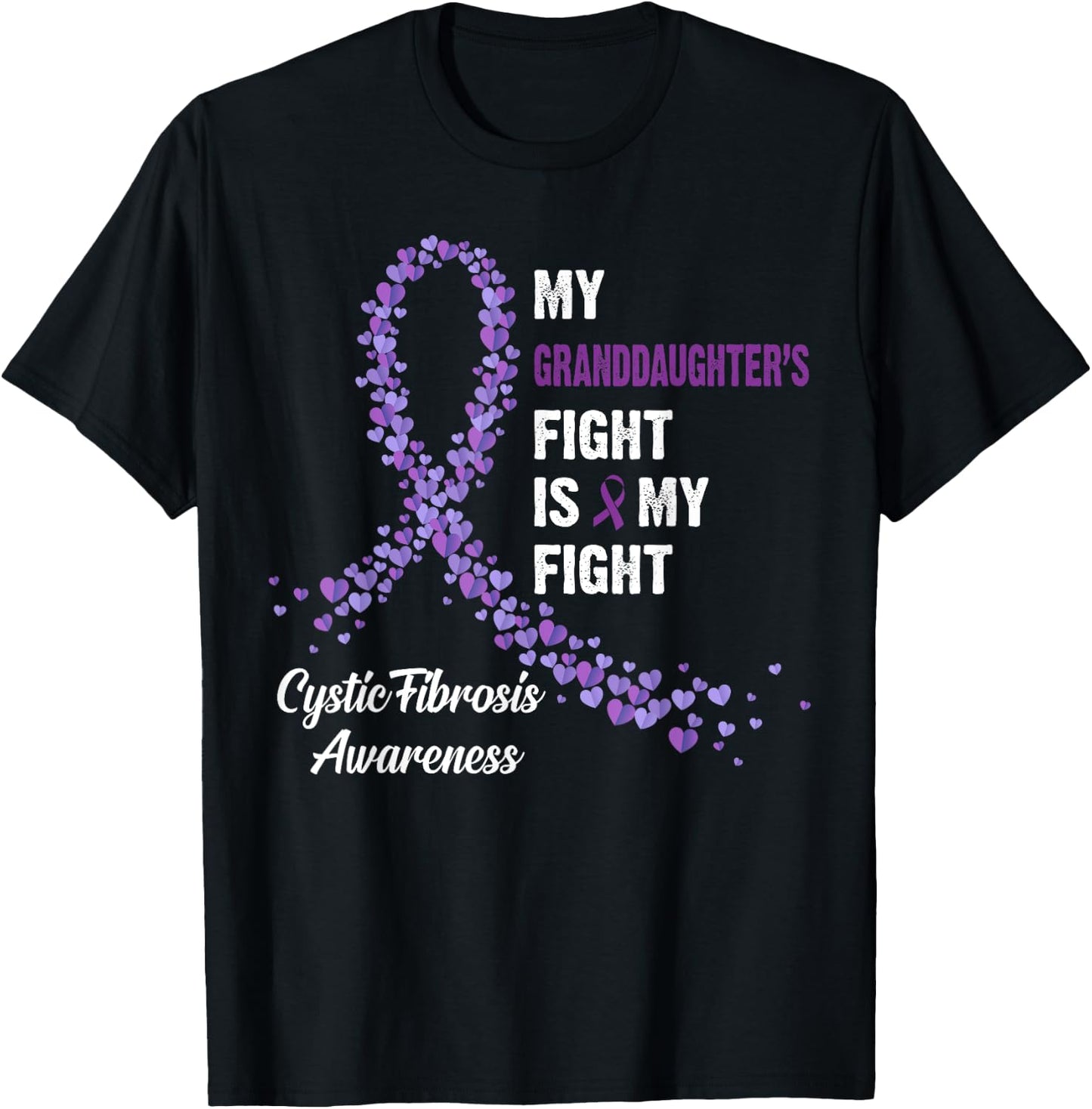 My Granddaughter's Fight My Fight Cystic Fibrosis T-Shirt - T-Shirt | Black