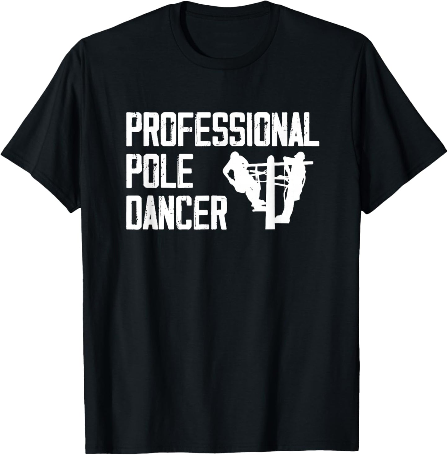 Professional Pole Dancer Electrician Funny Power Lineman T-Shirt - T-Shirt | Black
