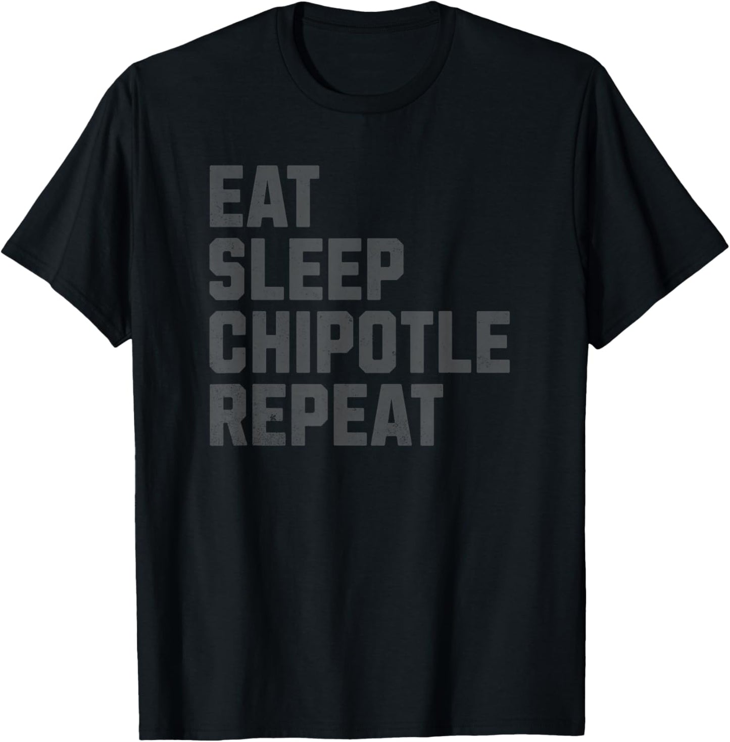 Eat Sleep Chipotle Repeat Fan Player Funny Men T-Shirt - T-Shirt | Black