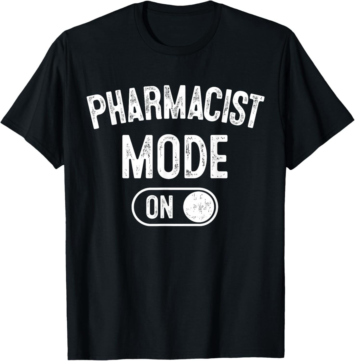 Pharmacist Mode On Funny Medicine Expert Gift Pharmacy Stude T-Shirt - T-Shirt | Black