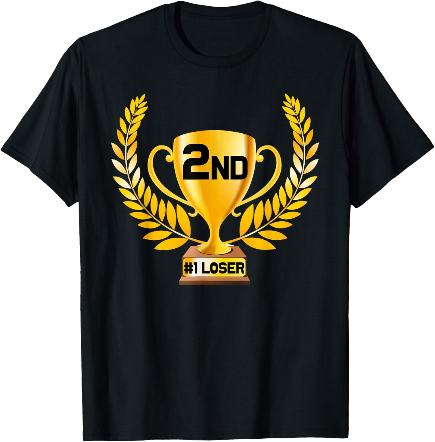 Funny 2nd Place 1st Loser Trophy Gift T-Shirt - T-Shirt | Black