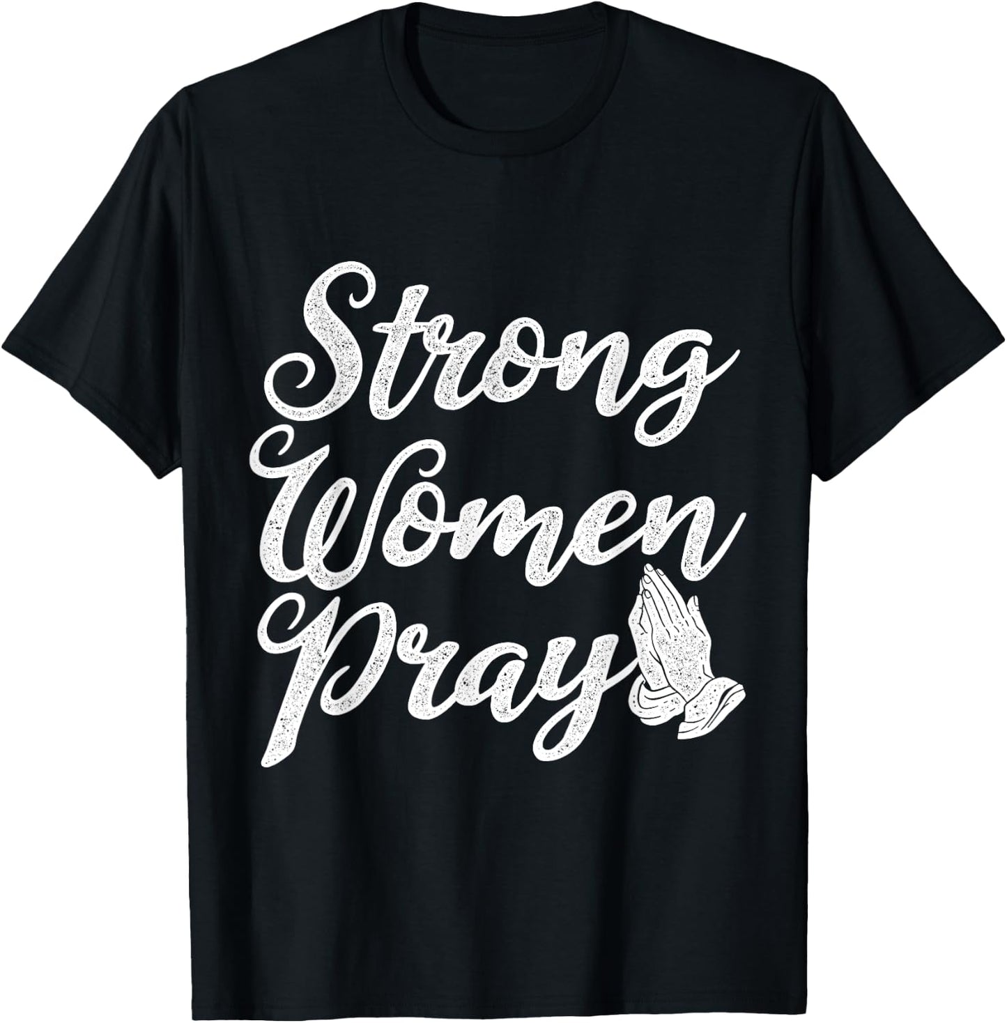 Strong Women Pray Jesus T-Shirt - T-Shirt | Black