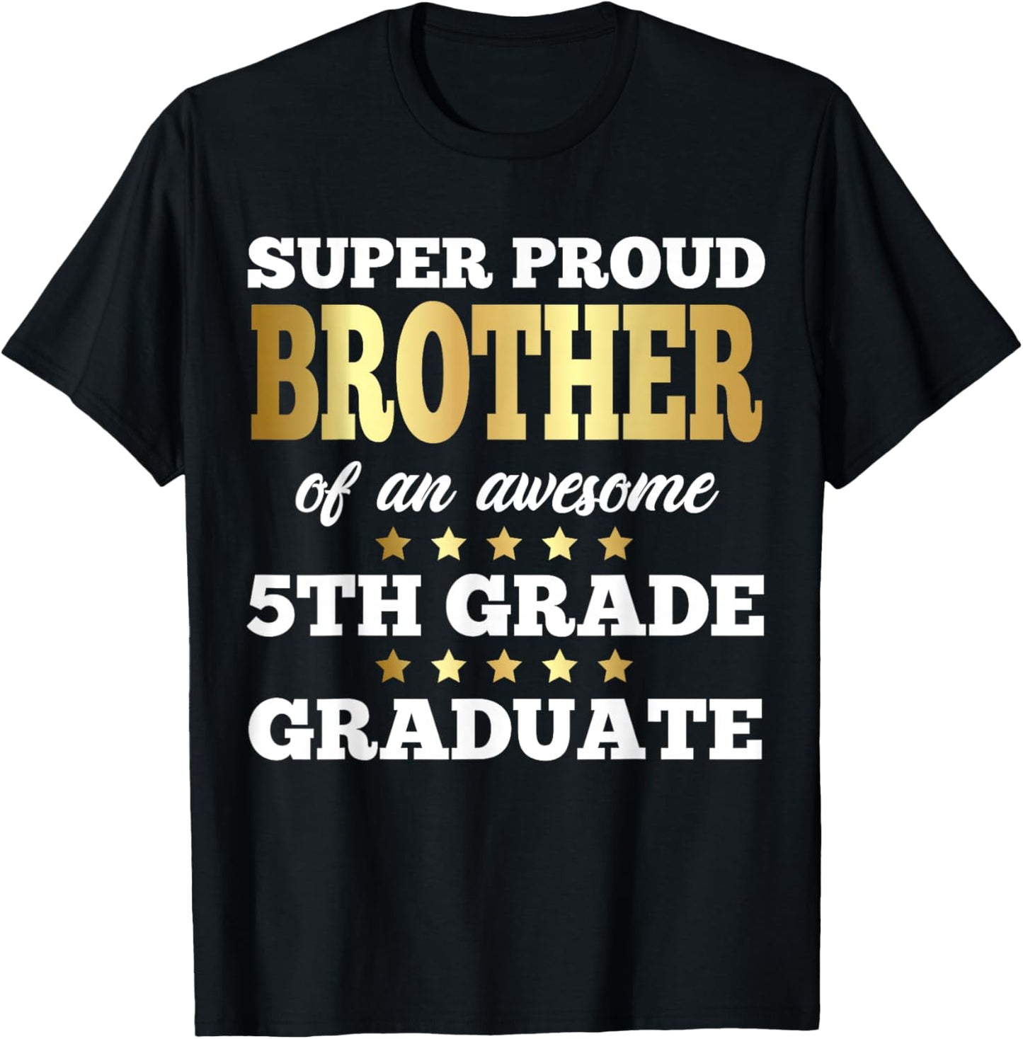 Super Proud Brother of an Awesome 5th Grade Graduate Senior T-Shirt - T-Shirt | Black