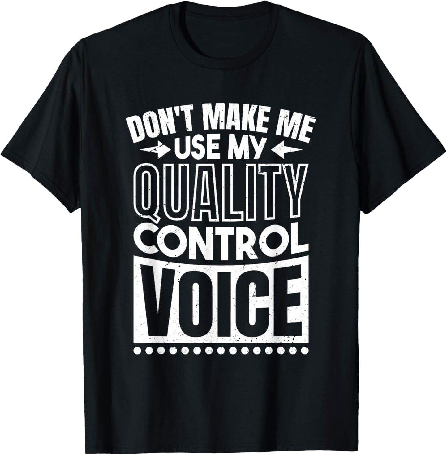 Quality Control Voice Design for Quality Control Inspectors T-Shirt - T-Shirt | Black