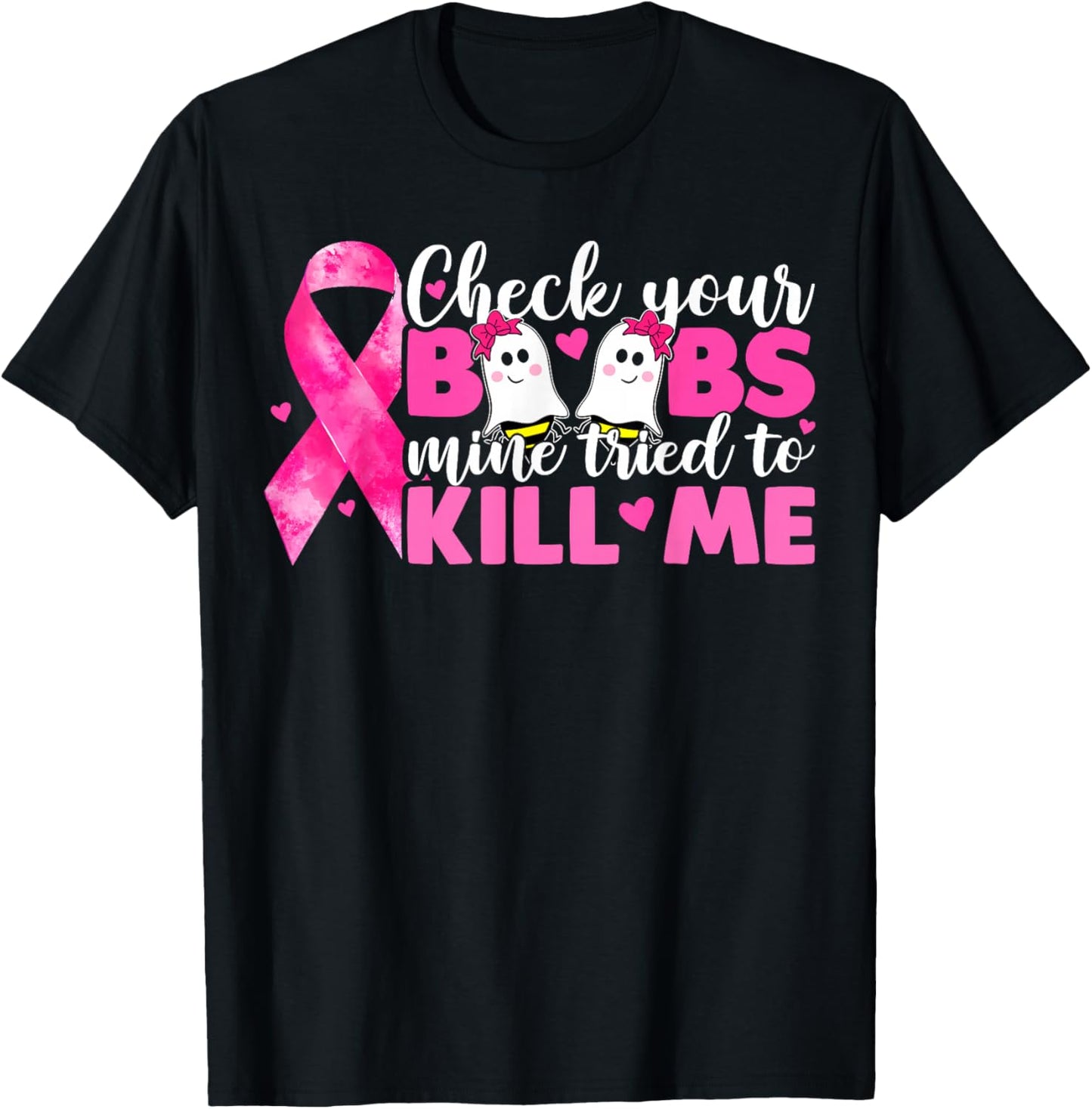 Check Your Boobs Mine Tried To Kill Me Breast Cancer Women T-Shirt - T-Shirt | Black