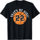 22 Basketball Player That's My Girl Cheer Mom Dad Team Coach T-Shirt - T-Shirt | Black