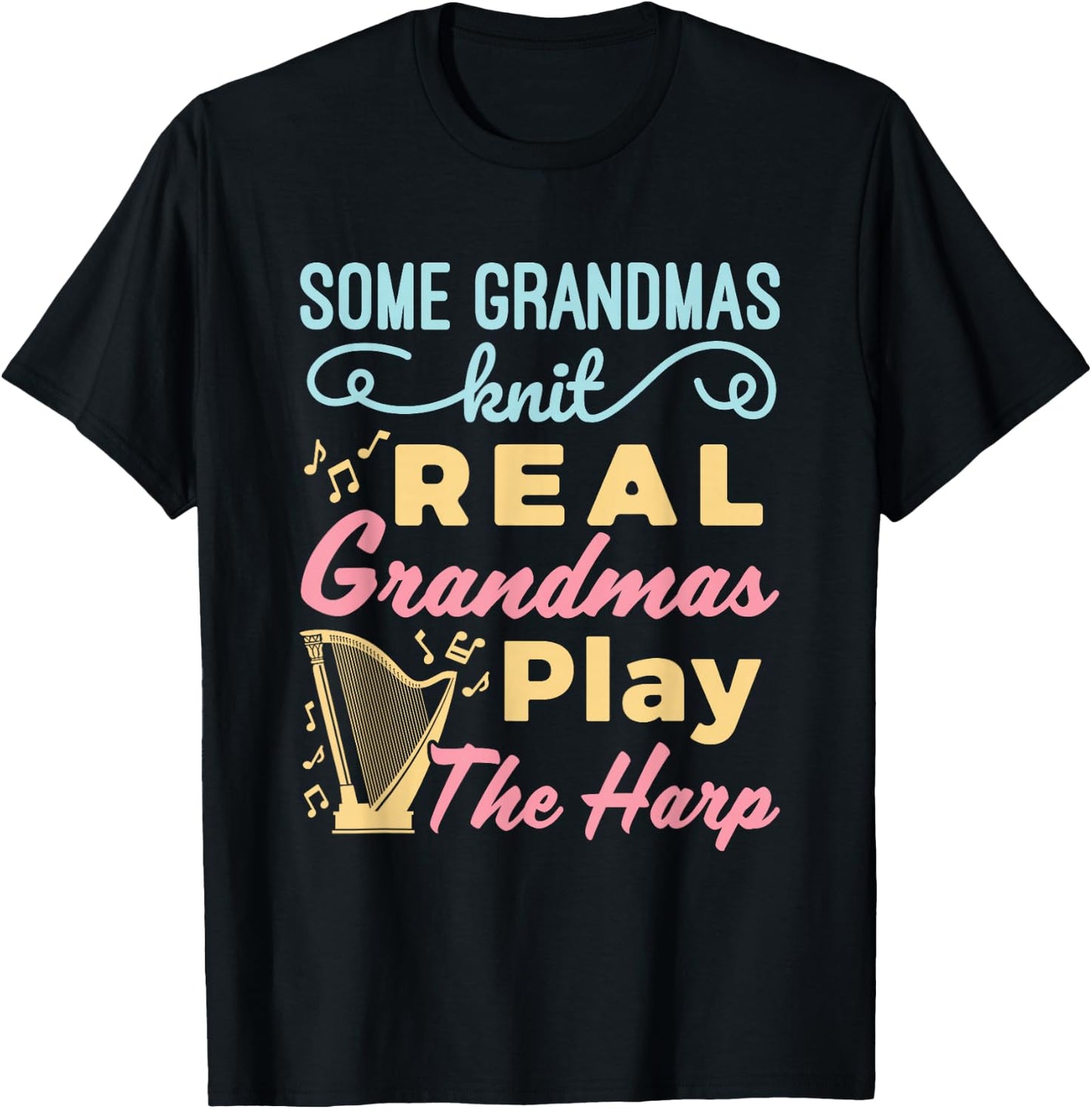 Some Grandmas Knit Real Grandmas Play the Harp Cute Harper T-Shirt - T-Shirt | Black