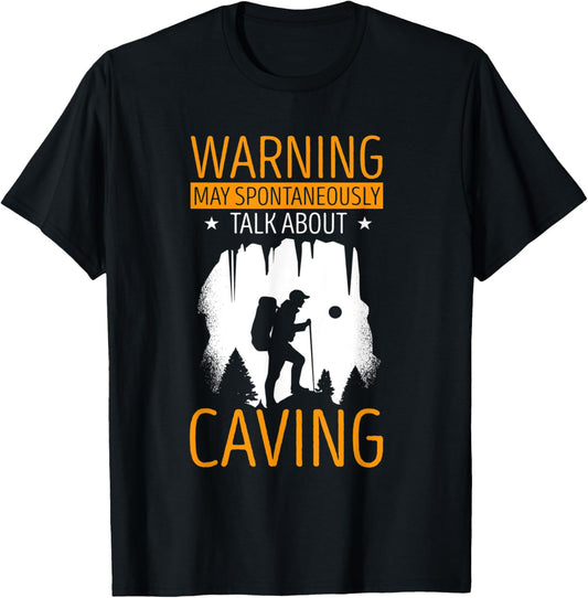Cave Warning May Spontaneously Talk Spelunking Caver Caving T-Shirt - T-Shirt | Black