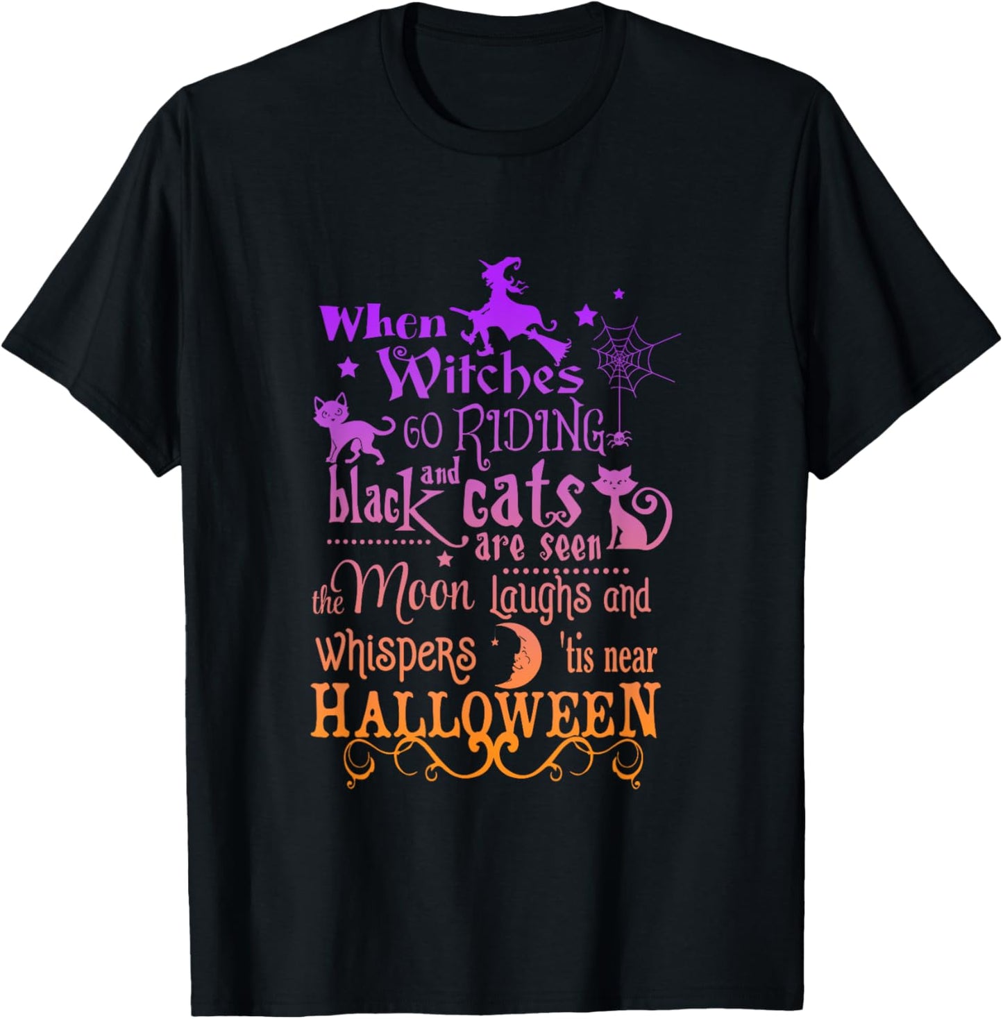 When Witches Go Riding, And Black Cats Are Seen Halloween T-Shirt - T-Shirt | Black