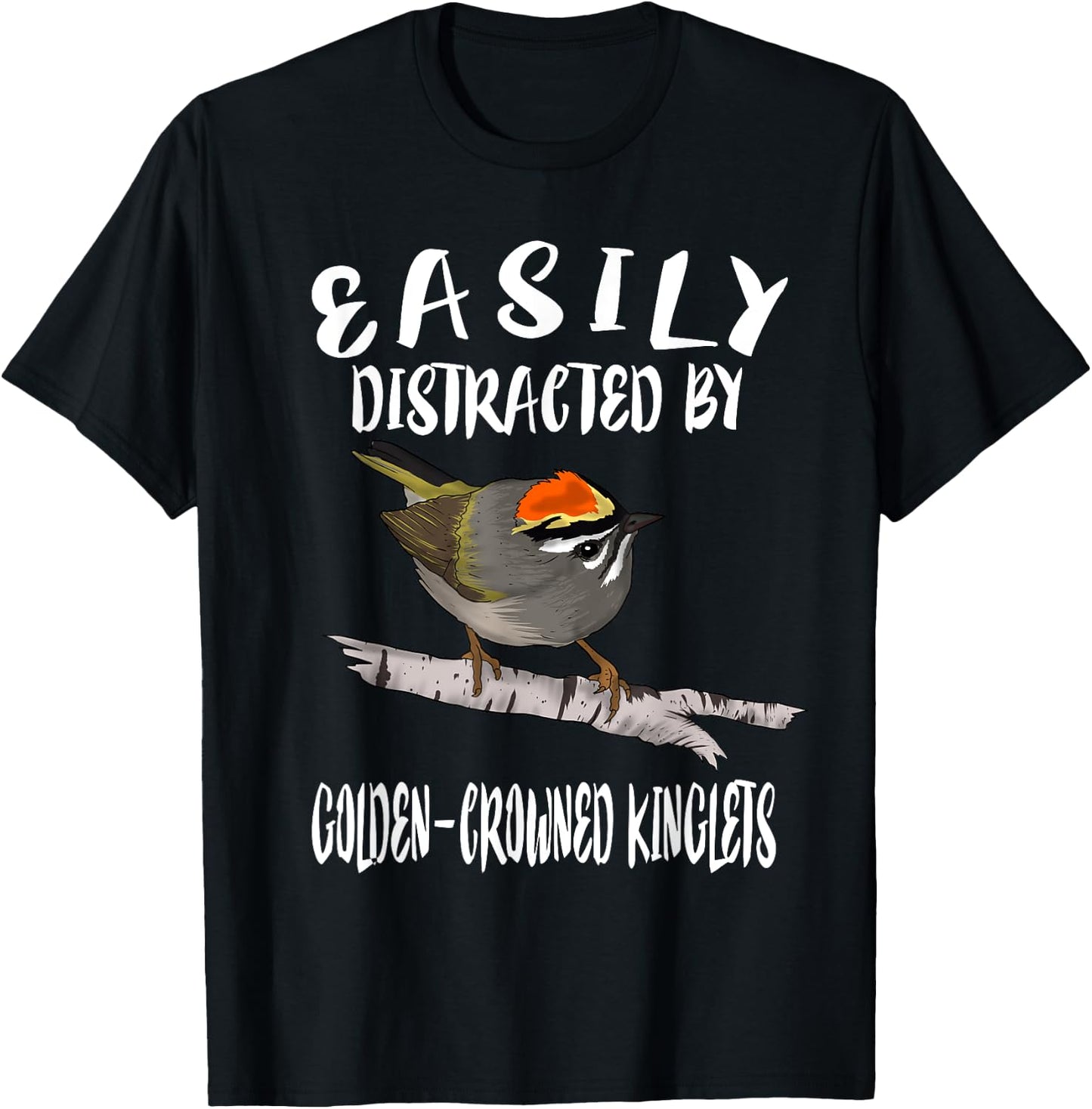 Easily Distracted By Golden-crowned Kinglets Birds Birding T-Shirt - T-Shirt | Black