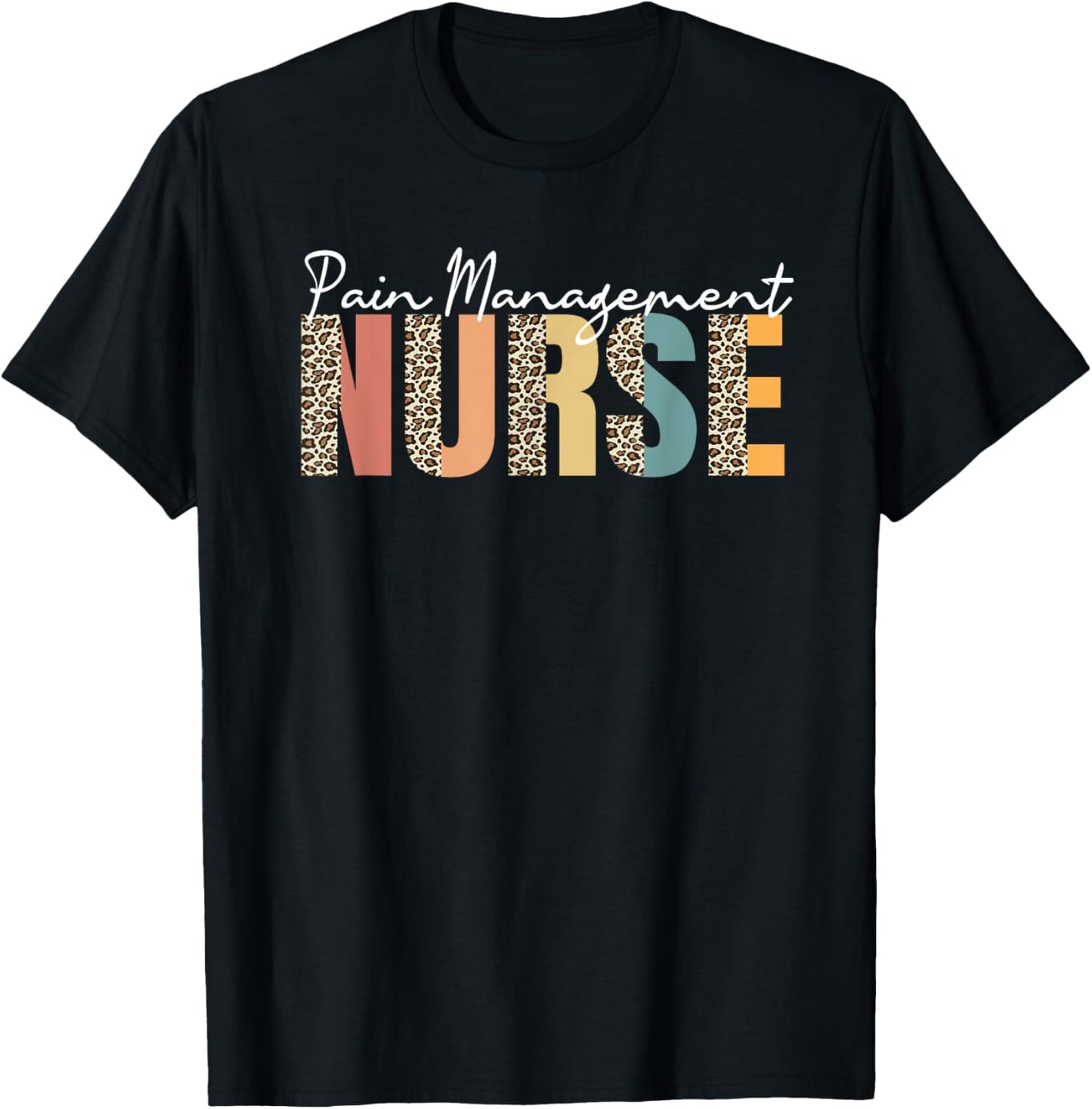 Pain Management Nurse Leopard Pattern Pain Nurses T-Shirt - T-Shirt | Black