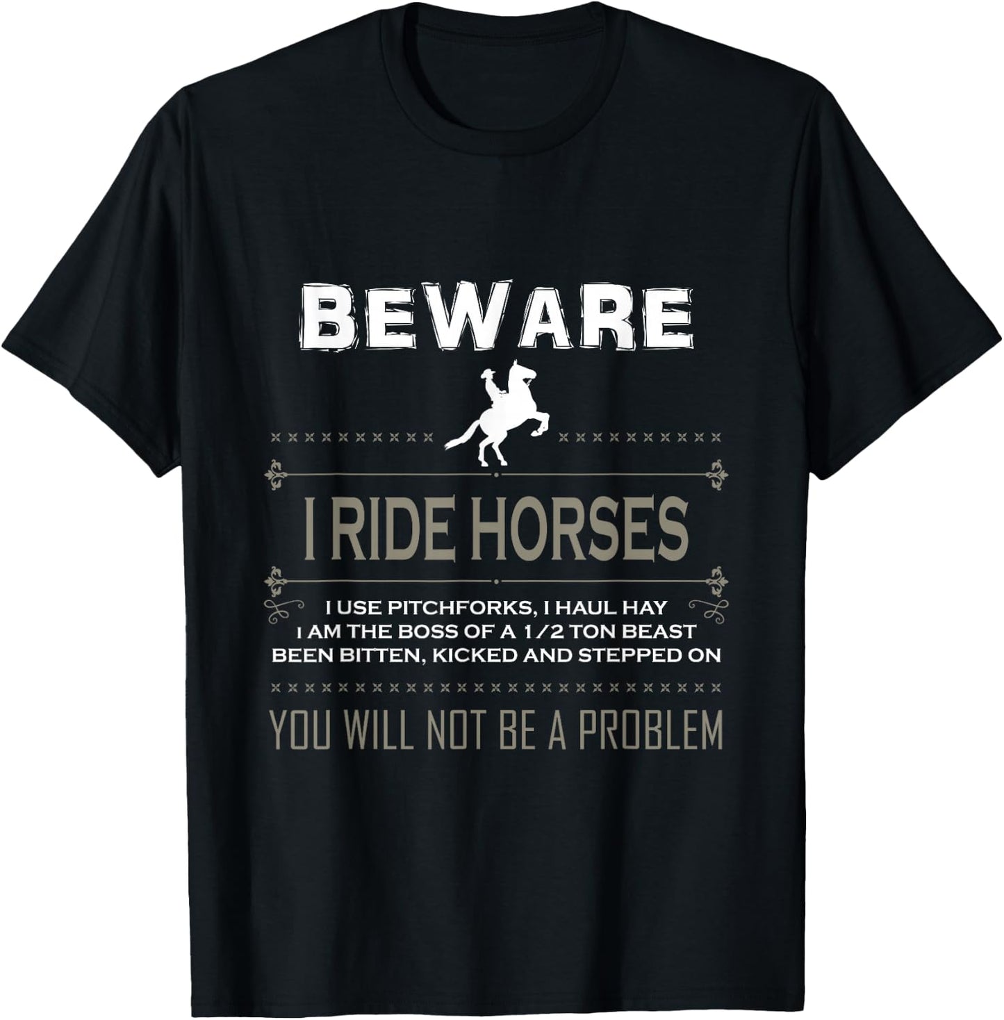 Beware I Ride Horses Which Means I Own a Pitch Funny T-Shirt - T-Shirt | Black
