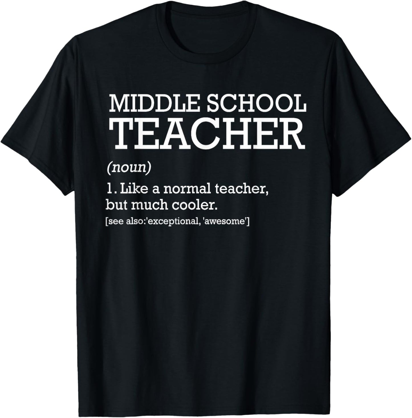 Middle School Teacher Definition Funny Middle School T-Shirt - T-Shirt | Black