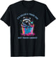 It's Called Trash Can Not Trash Cannot Funny Raccoon T-Shirt - T-Shirt | Black