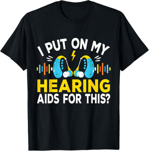 I Put On My Hearing Aids Funny Vintage Style Hard Of Hearing T-Shirt - T-Shirt | Black